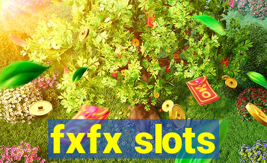 fxfx slots